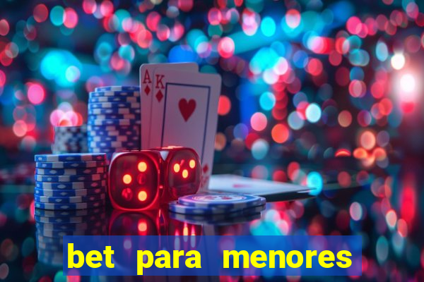 bet para menores de idade